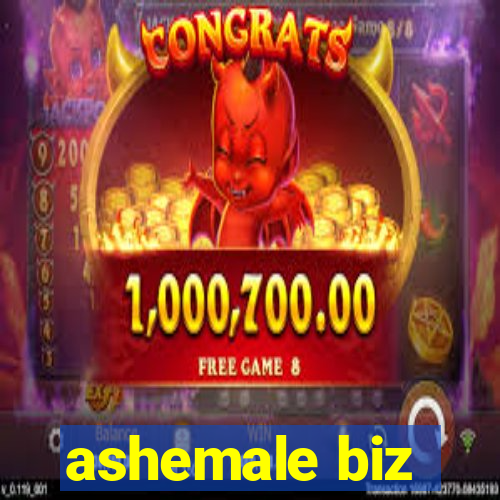 ashemale biz